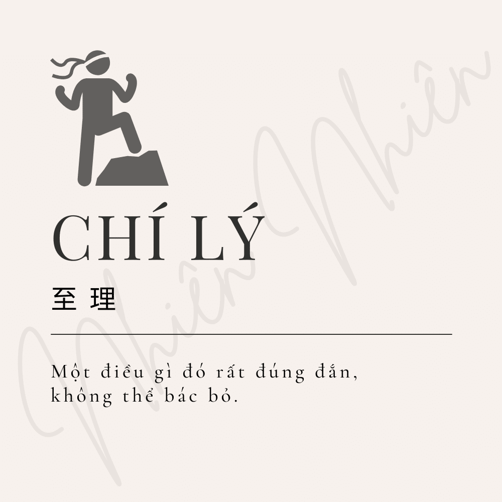 “Chí lý” (至理) là một điều gì đó rất đúng đắn, không thể bác bỏ